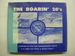 洋書 The Roarin' 20'ｓ : A History of the 312th Bombardment Group - U.S. Army Air Force. World War II