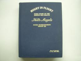 洋書 Might in flight : Daily diary of the Eighth Air Force's Hell's Angels 303rd Bombardment Group (H)