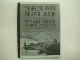 洋書 363rd Fighter Group : 9th Air Force World War Two : European Theater of Operations
