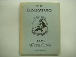 洋書 The Liberators from Wendling: The Combat Story of the 392nd Bombardment Group (H) of the Eighth Air Force During World War Two