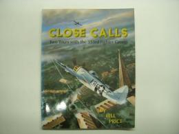 洋書 CLOSE CALLS : Two Tours with the350th Squadron, 353rd Fighter Group