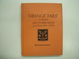 洋書 ORANGE TAILS : The Story of the 358th FIGHTER GROUP and ANCILLARY UNITS