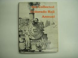 洋書　The Collected Colorado Rail Annual: reprinted from issues numbers one through seven: A Journal of Railroad History in the Rocky Mountain West