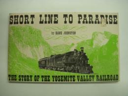 洋書　Short line to paradise: The story of the Yosemite Valley Railroad