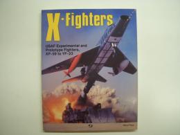 洋書　X-Fighters: Experimental and Prototype USAF Jet Fighters, XP-59 to YF-23