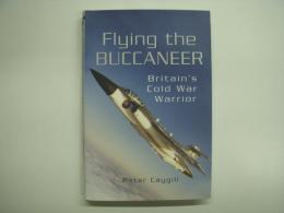 洋書　Flying the Buccaneer: Britain's Cold War Warrior