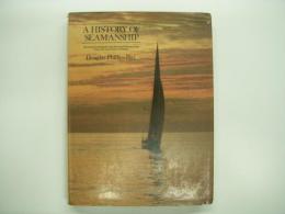 洋書 A HISTORY OF SEAMANSHIP : The Complete Magnificently Illustrated Exploration of the Art and Science of Sailing