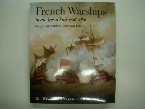 洋書 French Warships in the Age of Sail, 1786-1861 : Design