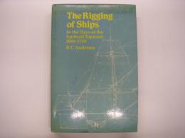 洋書 The rigging of ships in the days of the spritsail topmast, 1600-1720