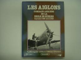 洋書　Les Aiglons: Combats Aériens de la Drole de Guerre, Septembre 1939-Avril 1940