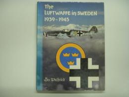 洋書 The Luftwaffe in Sweden 1939-1945