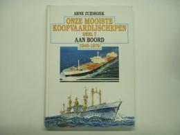 洋書 Onze mooiste koopvaardijschepen : Deel 7 : Aan boord 1945-1970