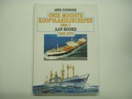 洋書 Onze mooiste koopvaardijschepen : Deel 7 : Aan boord 1945-1970