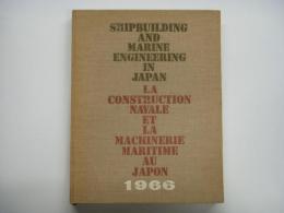 SHIPBUILDING AND MARINE ENGINEERING IN JAPAN 1966