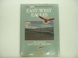 洋書 East-West Eagles : the story of East-West Airlines : Australia's Decentralised Airline - The Turbulent Years, 1946 - 1961