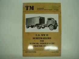 洋書　TM: Tankograd Technical Manual Series No.6006: US WWII, Semitrailer s for Autocar, Federal & IHC Tractor Trucks