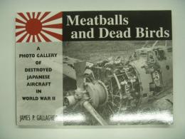 洋書　Meatballs and Dead Birds: A Photo Gallery of Destroyed Japanese Aircraft in World War II