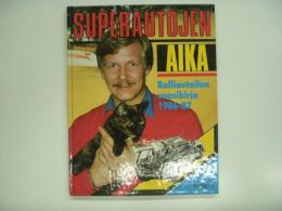 洋書 Superautojen aika : Ralliautoilun vuosikirja 1986-87