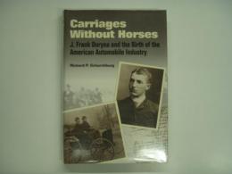 洋書　Carriages Without Horses: J. Frank Duryea and the Birth of the American Automobile Industry