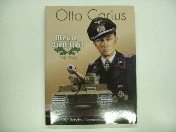 洋書 Otto Carius: Meine Dienstzeit 1940-1945: 90th Birthday