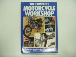 洋書　The Complete Motorcycle Workshop: Step-by-Step Servicing, Repairs Maintenance All Types of Machine
