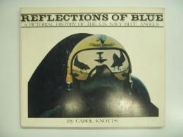 洋書: Reflections of Blue: A Pictorial History of the U.S. Navy Blue Angels