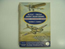 洋書: New Zealand Permanent Air Force, Royal New Zealand Air Force Aircraft Colour Schemes: Markings, Photographs, Histories: Volume 1