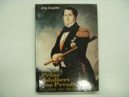 洋書　Prinz Adalbert von Preussen: Gründer der deutschen Marine