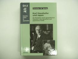 洋書　Karl Haushofer und Japan. Die Rezeption seiner geopolitischen Theorien in der deutschen und japanischen Politik