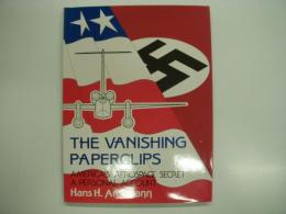 洋書　The Vanishing Paperclips: America's Aerospace Secret: A Personal Account
