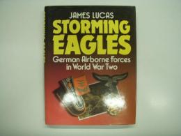 洋書　Storming Eagles: German Airborne Forces in World War Two: German Paratroopers in World War Two