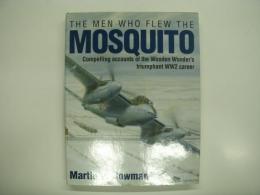 洋書　The Men Who Flew the Mosquito: Compelling Accounts of the Wooden Wonder's Triumphant WW2 Career