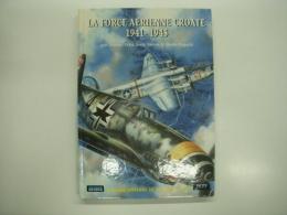 洋書　La force aérienne CROATE, 1941-1945.