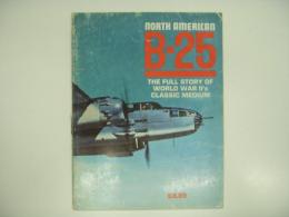 洋書　North American B-25: The Full Story of World War II's Classic Medium