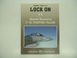 洋書　Aircraft Photo File: Lock On No.2: General Dynamics F-16 Fighting Falcon