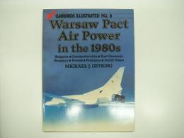 洋書　Warbirds Illustrated: No.8：Warsaw Pact Air Power in the 1980s: Bulgaria・Czechoslovakia・East Germany・Hungary・Poland・Romania・Soviet Union