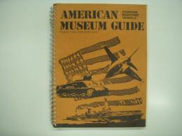 アメリカ・カナダ 陸・海・空 軍事博物館ガイド: AMERICAN MUSEUM GUIDE