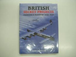 洋書　British Secret Projects: Fighters & Bombers: 1935-1950
