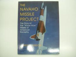 洋書　The Navajo Missile Project: The Story of the"Know-How" Missile of American Rocketry