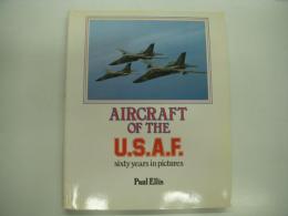 洋書　Aircraft of the U.S.A.F.: Sixty Years in Pictures