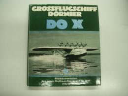 洋書　Grossflugschiff Dornier DO X: Bilddokumentation des ersten Grossraumflugzeuges der Welt (1929)