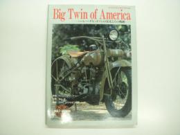 Big Twin of America: ビックツインオブアメリカ: ハーレーダビッドソンの栄光とその軌跡