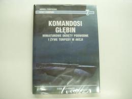 洋書　Komandosi Glebin: Miniaturowe Okrety Podwodne I Zywe Torpedy W Akcji 