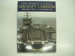 洋書　The World's Great Aircraft Carriers: from World War I to the Present Day