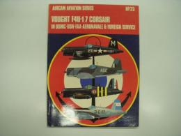洋書　Arco Aircam Aviation series: Vought F4U-1/7 Corsair in USMC-USN-FAA-Aeronavale & foreign service