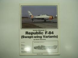 洋書　Aerofax Minigraph 15: Republic F-84 (Swept-Wing Variants)