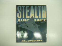 洋書　Stealth Aircraft: Secrets of Future Airpower