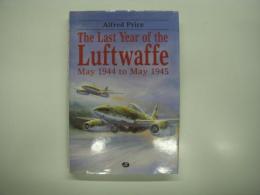 洋書　The Last Year of the Luftwaffe: May 1944 to May 1945