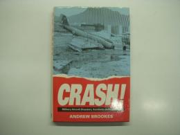 洋書　Crash!: Military Aircraft Disasters, Accidents and Incidents