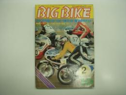 ワイルドな2輪グラフマガジン: BIG BIKE: ビッグバイク: 1972年10月号: 中古車特集・750～50cc５車の500キロ実地走行テスト、男のドラマ/スズカ10時間耐久レース、特報/これがカワサキ900だ！